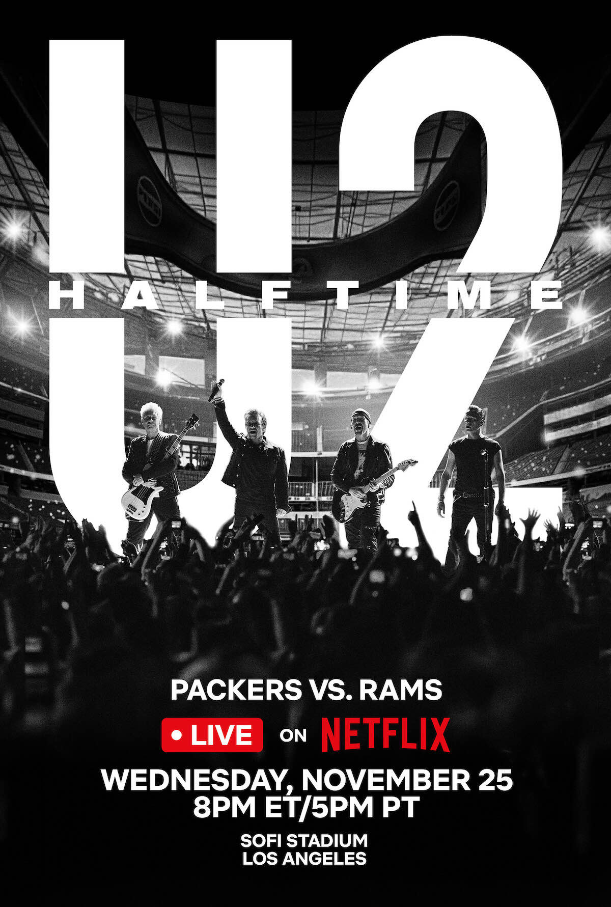 Afiche oficial de Netflix del show de medio tiempo de U2: en blanco y negro, los cuatro integrantes de la banda en un escenario frente a un estadio lleno, con las letras U2 gigantes y la palabra HALFTIME, y abajo Packers vs. Rams, Live on Netflix, Wednesday, November 25, SoFi Stadium, Los Angeles